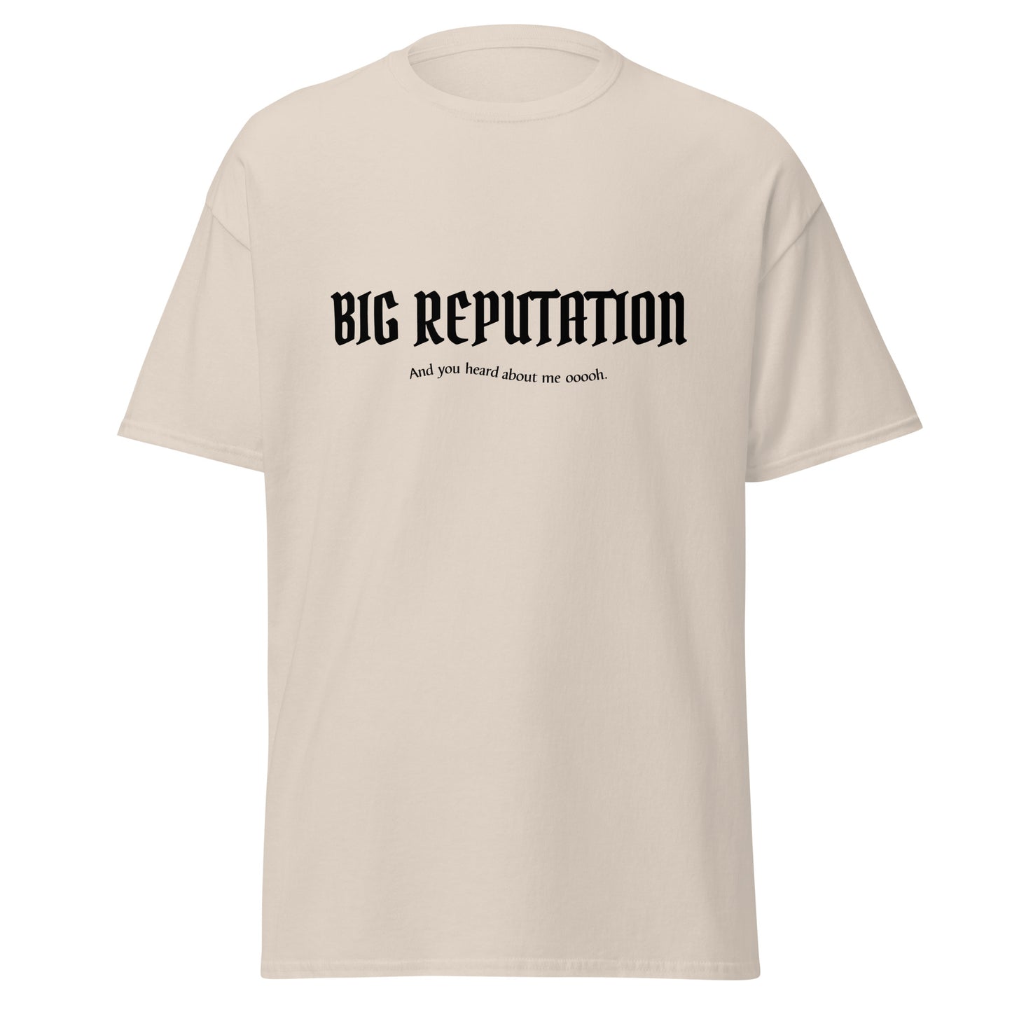 Big Reputation T-Shirt