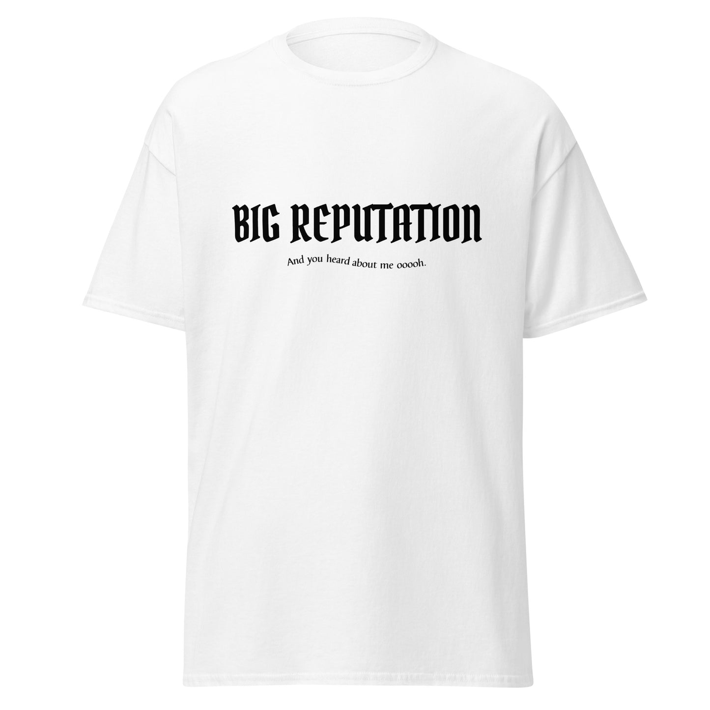 Big Reputation T-Shirt