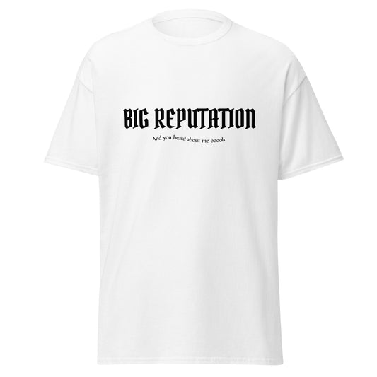 Big Reputation T-Shirt