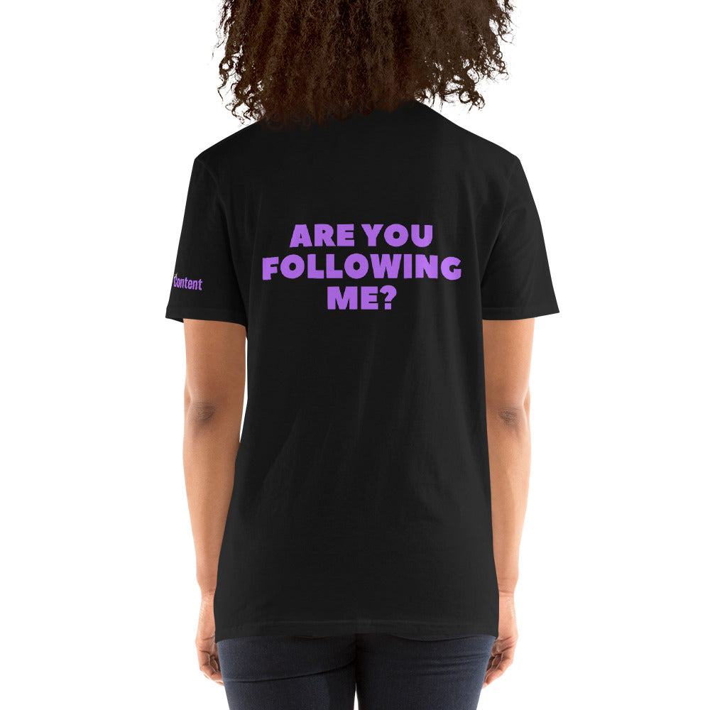 Follow Me Unisex T-Shirt