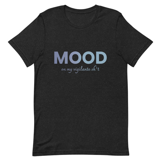 Vigilante Mood Unisex T-Shirt